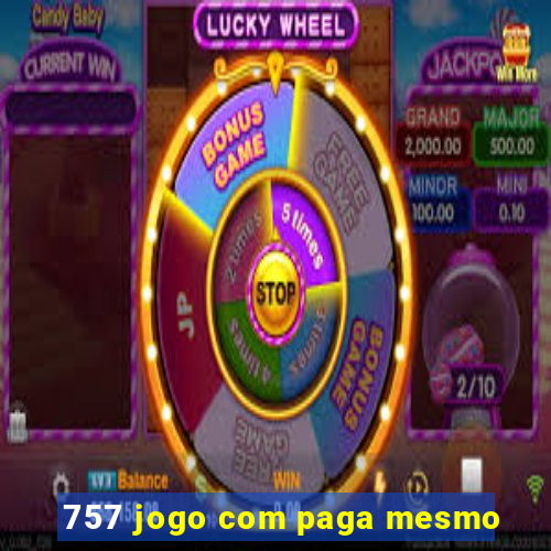 757 jogo com paga mesmo